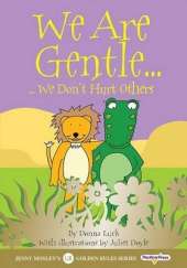 We Are Gentle: We Don't Hurt Others