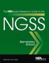 The NSTA Quick-Reference Guide to the NGSS: Elementary School