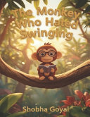 The Monkey Who Hated Swinging