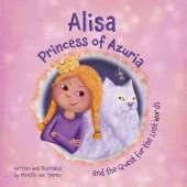 Alisa, Princess of Azuria and the Quest for the Lost Words: A heartwarming tale for readers who believe every ending is waiting to be written.