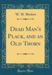 Dead Man's Plack, and an Old Thorn (Classic Reprint)