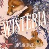Wisteria: the Sunday Times bestseller - the gorgeous new gothic fantasy romance from the bestselling author of Belladonna and Foxglove