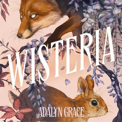 Wisteria: the Sunday Times bestseller - the gorgeous new gothic fantasy romance from the bestselling author of Belladonna and Foxglove