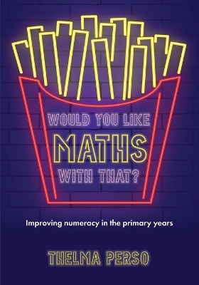 Would you like maths with that?: Improving numeracy in the primary years