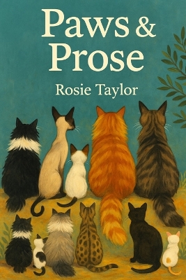 Paws & Prose: Poems, portraits & purrs