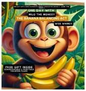 One Day With Milo the Monkey: The Banana Balancing Act