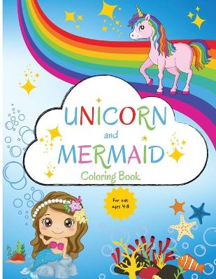 Mermaid and Unicorn Coloring Book: For Kids ages 4-8 Coloring Book for Kids 4-8 Easy Level for Fun and Educational Purpose Preschool and Kindergarten