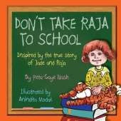Don't Take Raja to School: Inspired by the true story of Jade and Raja