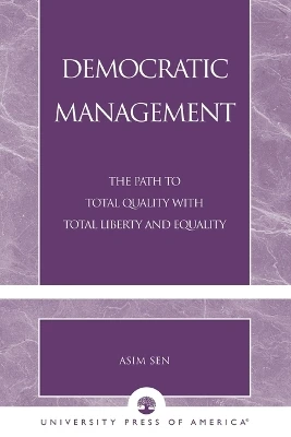 Democratic Management: The Path to Total Quality with Total Liberty and Equality