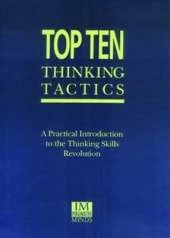 Top Ten Thinking Tactics: A Practical Introduction to the Thinking Skills Revolution