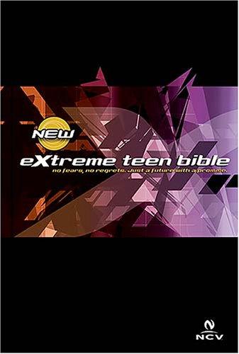 Extreme Teen Bible: No Fears, No Regrets. Just a Future with a Promise