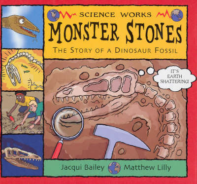Monster Stones: The Story of a Dinosaur Fossil