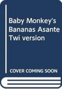 Baby Monkey's Bananas Asante Twi version
