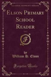 Elson Primary School Reader, Vol. 2 (Classic Reprint)