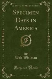 Specimen Days in America (Classic Reprint)