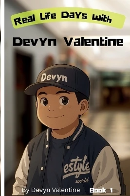 Real Life Days with Devyn Valentine: New School New Me