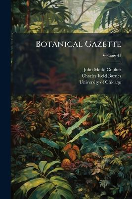 Botanical Gazette; Volume 41