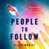 People to Follow: Ten influencers. Ten secrets. One dead body. A pacy page-turning thriller perfect for fans of We Were Liars