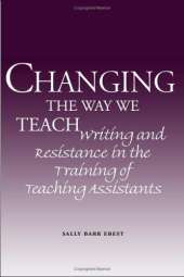 Changing the Way We Teach: Writing and Resistance in the Training of Teaching Assistants