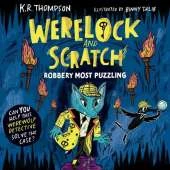 Werelock and Scratch: Robbery Most Puzzling: Book 2: An interactive detective story for kids aged 7–9