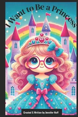 I Want to Be a Princess
