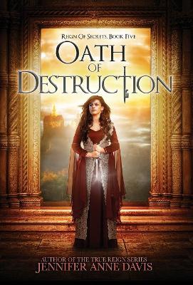 Oath of Destruction: Reign of Secrets, Book 5