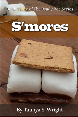 S'mores: Book Three of the Brady Boe Series