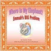 Where Is My Elephant?: Emmah's BIG Problem
