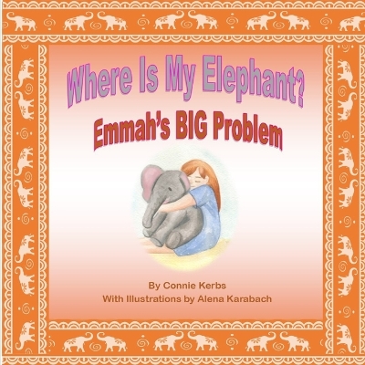Where Is My Elephant?: Emmah's BIG Problem