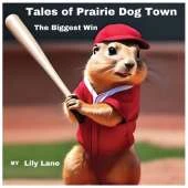 Tales of Prairie Dog Town: The Biggest Win
