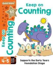 Gold Stars Keep on Counting Ages 4-5 Early Years: Supports the Early Years Foundation Stage