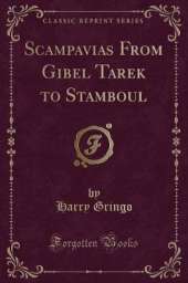 Scampavias From Gibel Tarek to Stamboul (Classic Reprint)