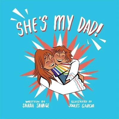She's My Dad!: A Story for Children Who Have a Transgender Parent or Relative