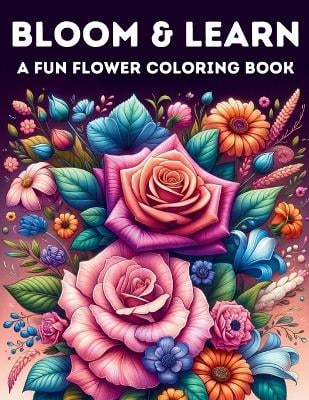 Bloom & Learn: A Fun Flower Coloring Adventure
