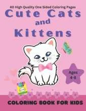 Cute Cats and Kittens Coloring Book for Kids Ages 4-8