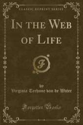In the Web of Life (Classic Reprint)