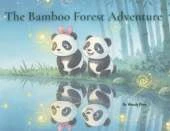 The Bamboo Forest Adventures: A Story of Courage, Curiosity, and Friendship