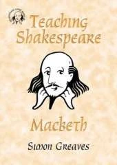 Teaching Shakespeare: Macbeth Teacher's Book