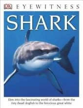 DK Eyewitness Books: Shark: Dive into the Fascinating World of Sharks from the Tiny Dwarf Dogfish to the Fer