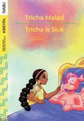 Tricha is Sick / Tricha Malad