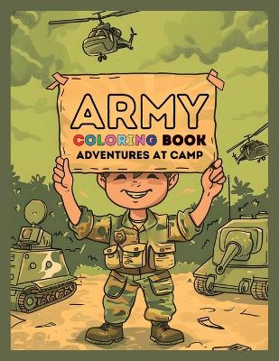 Army Coloring Book: Adventures at Camp