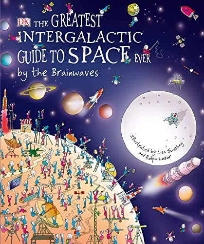 The Greatest Intergalactic Guide to Space Ever... by the Brainwaves