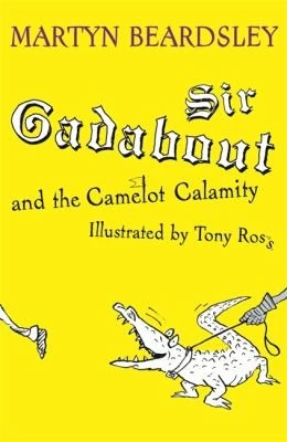 Sir Gadabout and the Camelot Calamity