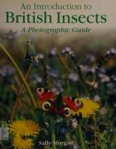 An Introduction to: British Insects: A Photographic Guide