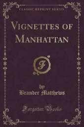 Vignettes of Manhattan (Classic Reprint)