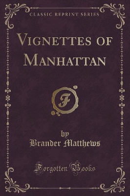 Vignettes of Manhattan (Classic Reprint)