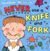 Never Use a Knife and Fork