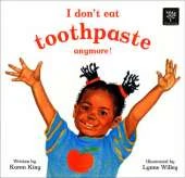 I Don't Eat Toothpaste Anymore