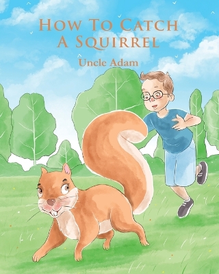 How To Catch A Squirrel