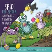 Spid the Spider Investigates a Mystery at Easter: An Easter Mystery Book for Kids About Curiosity and Problem-Solving